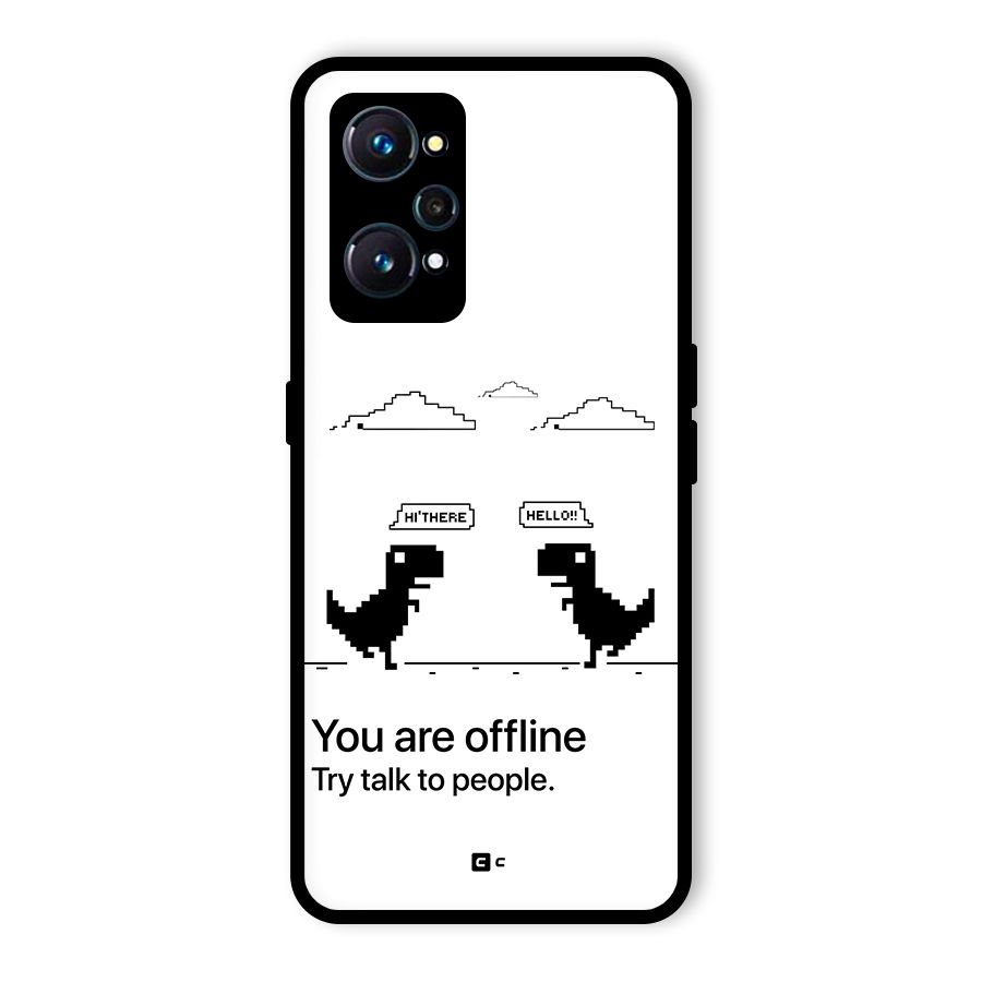 You Are Offline Glass Back Case for Realme GT Neo2