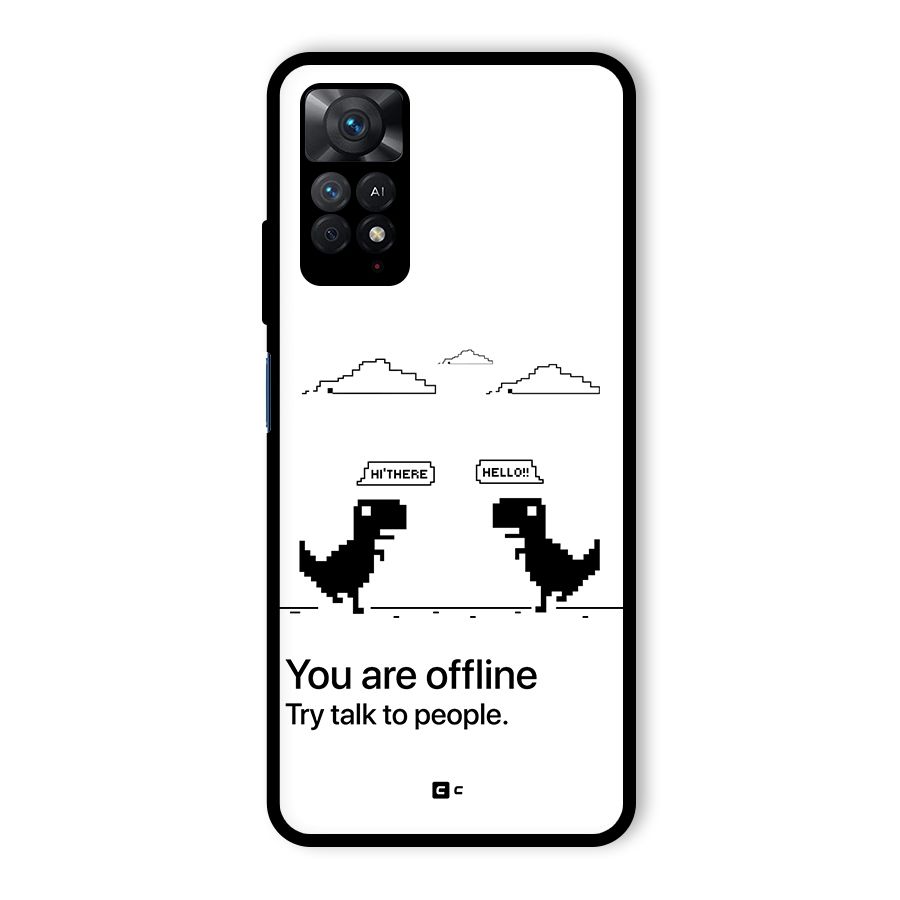 You Are Offline Glass Back Case for Redmi Note 11 Pro