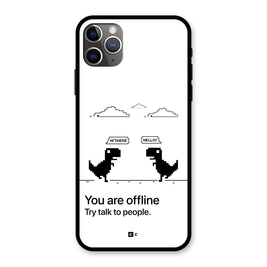 You Are Offline Glass Back Case for iPhone 11 Pro Max