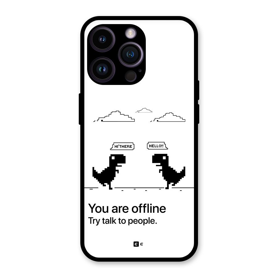 You Are Offline Glass Back Case for iPhone 14 Pro Max