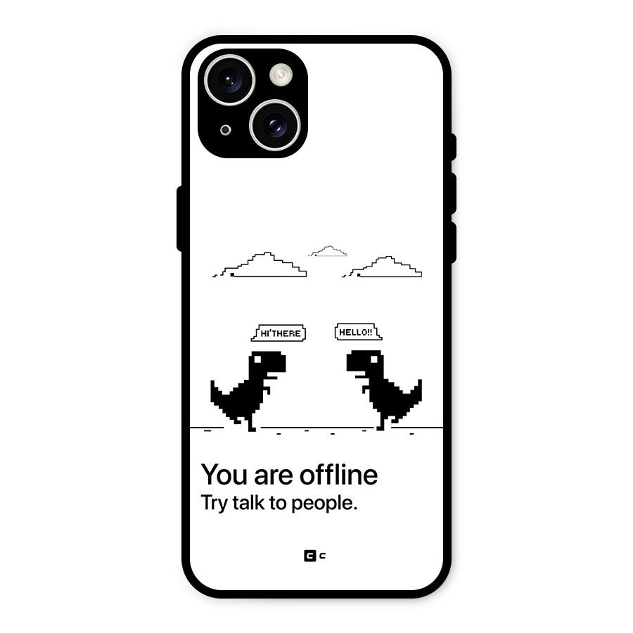 You Are Offline Glass Back Case for iPhone 15 Plus