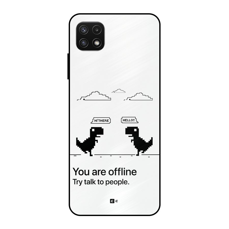 You Are Offline Metal Back Case for Galaxy A22 5G