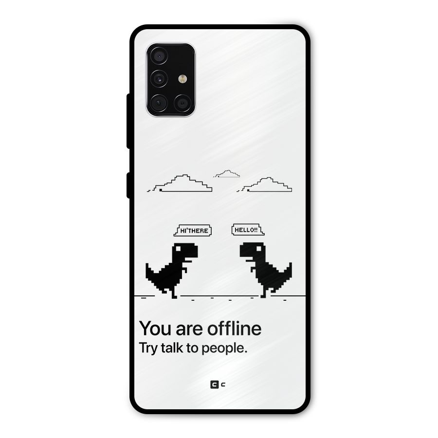 You Are Offline Metal Back Case for Galaxy A51