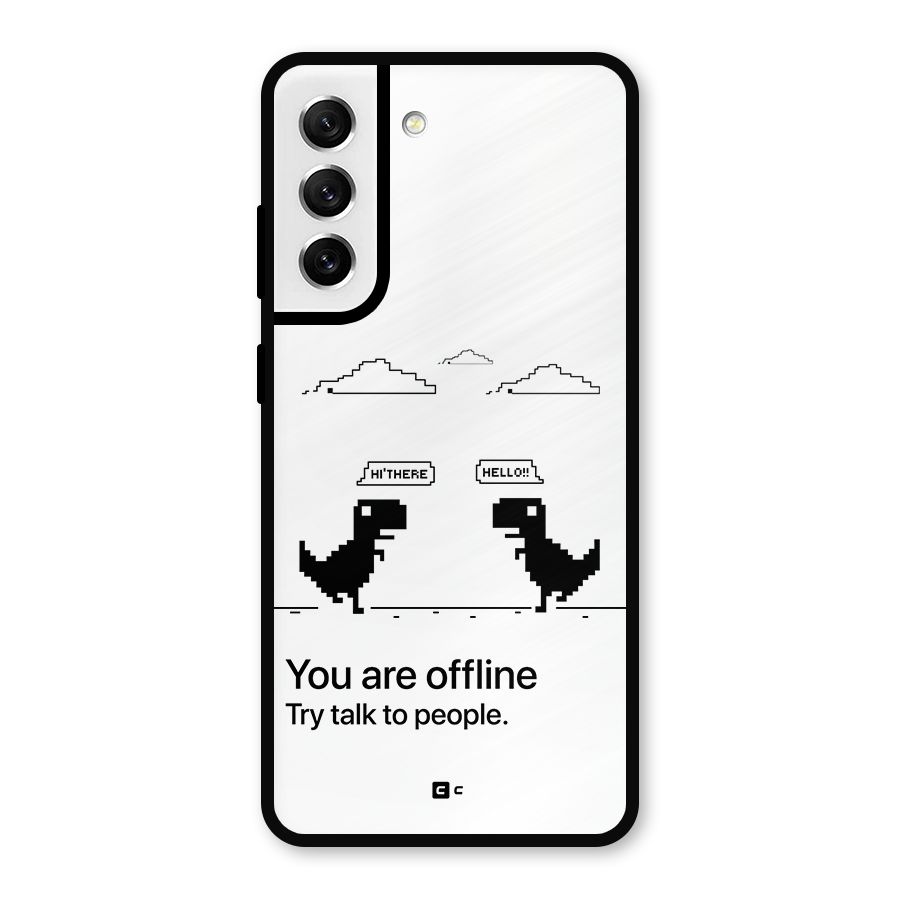 You Are Offline Metal Back Case for Galaxy S21 FE 5G