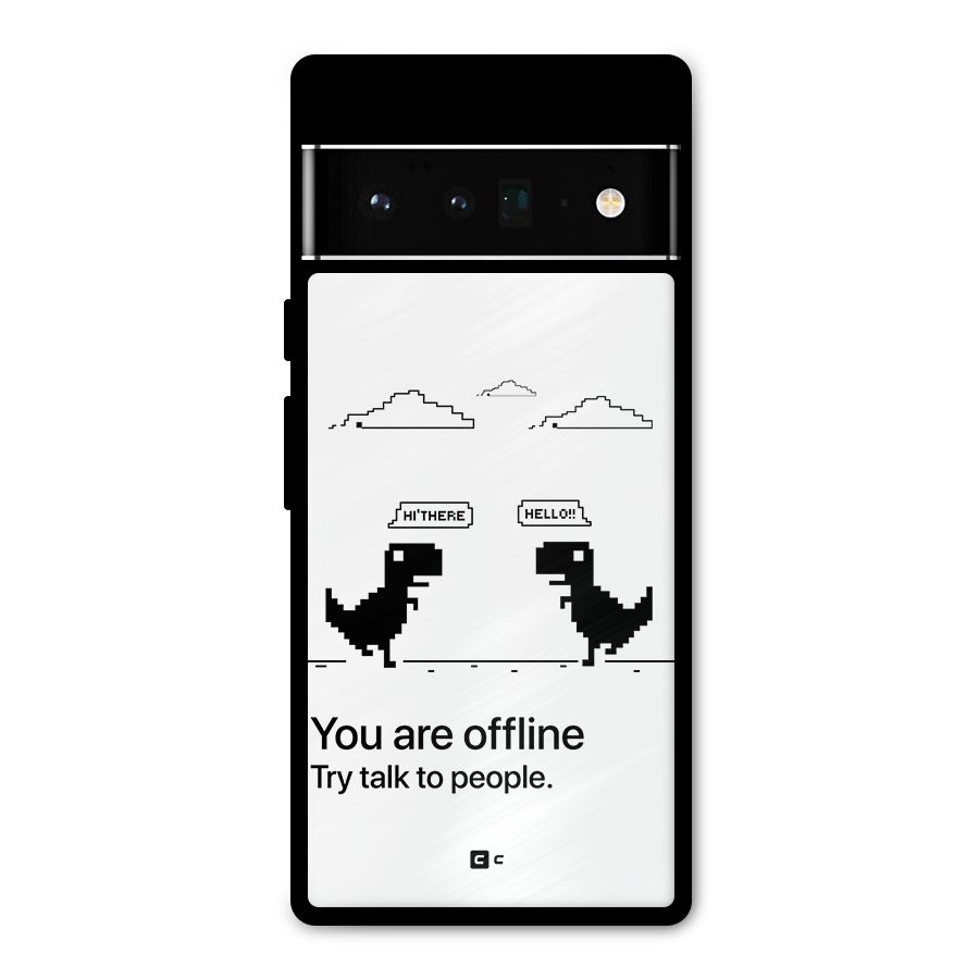 You Are Offline Metal Back Case for Google Pixel 6 Pro