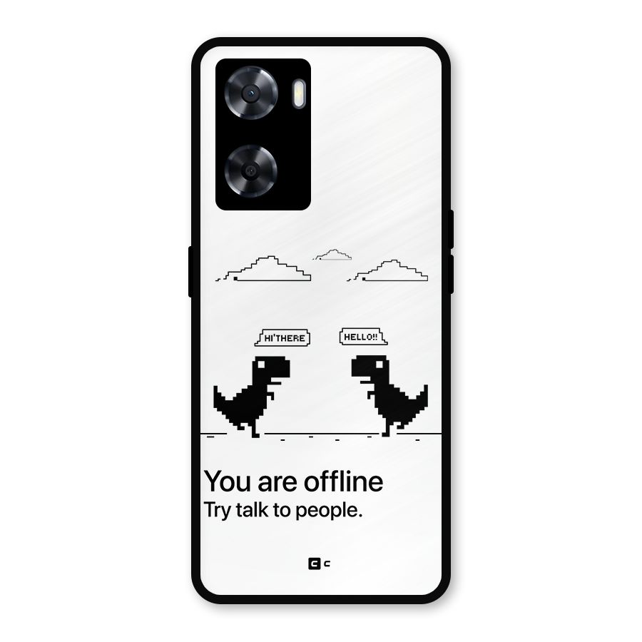 You Are Offline Metal Back Case for Oppo A77s