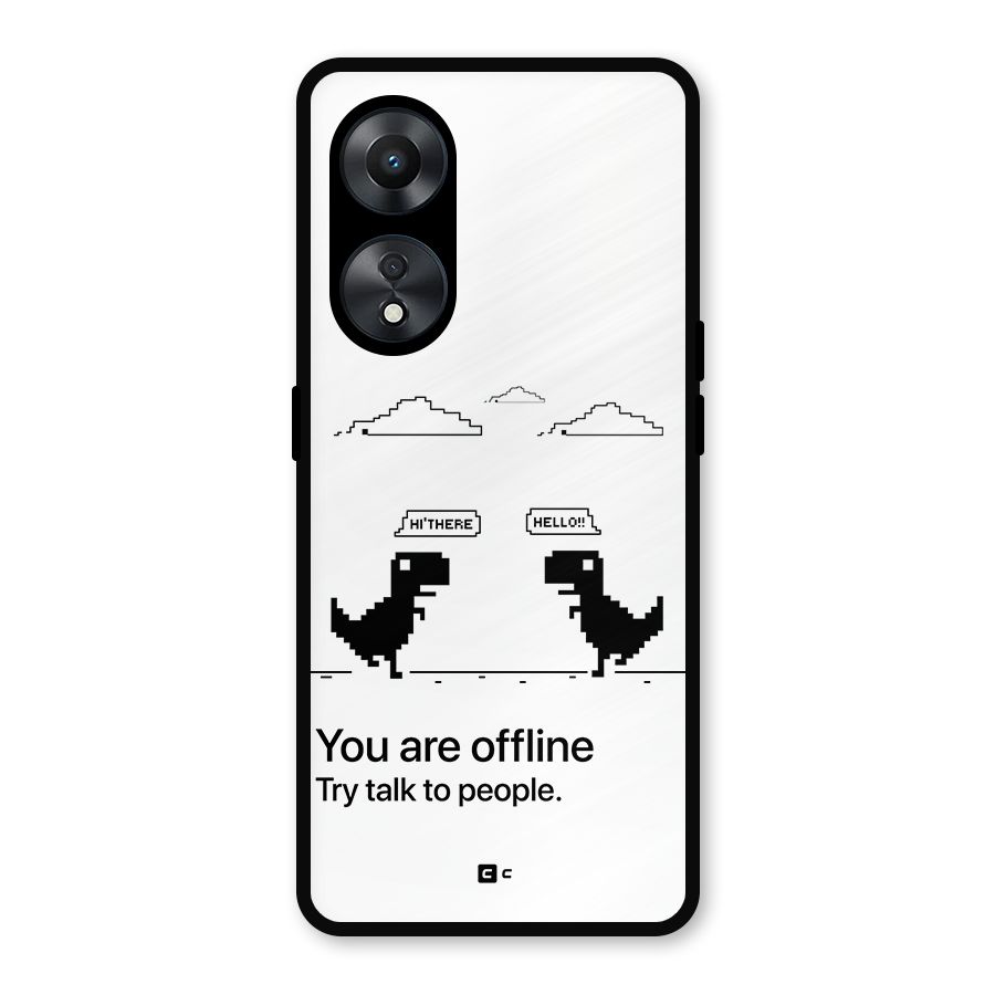 You Are Offline Metal Back Case for Oppo A78