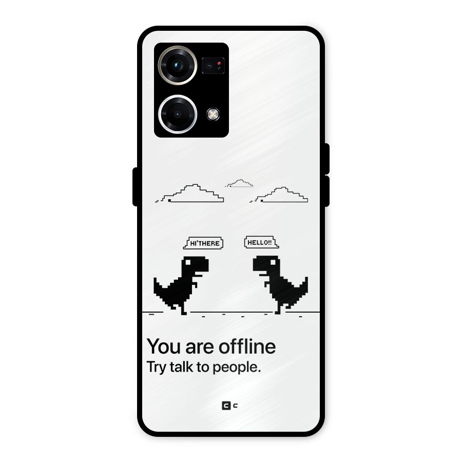 You Are Offline Metal Back Case for Oppo F21 Pro 4G