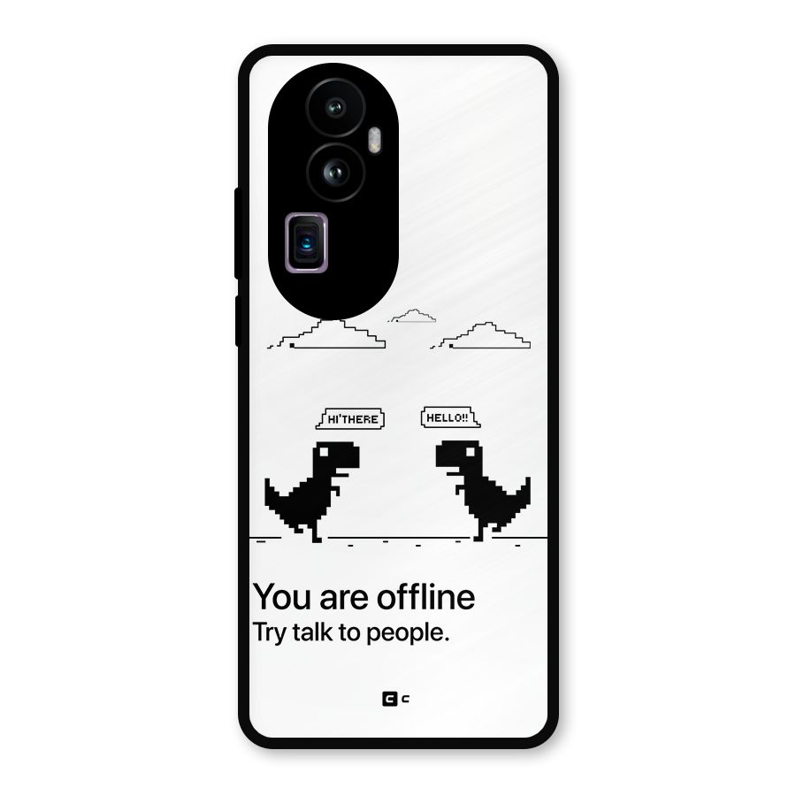 You Are Offline Metal Back Case for Oppo Reno10 Pro Plus