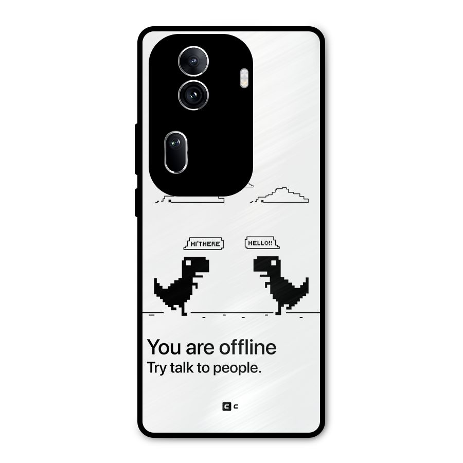 You Are Offline Metal Back Case for Oppo Reno11 Pro 5G