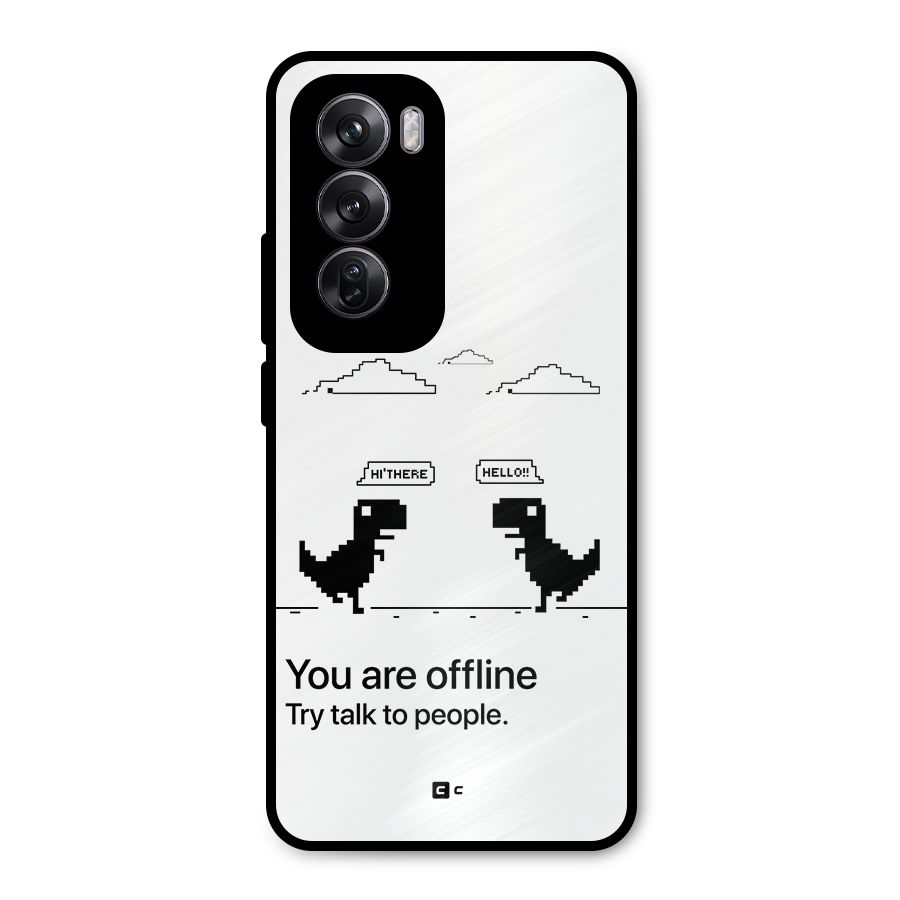 You Are Offline Metal Back Case for Oppo Reno12 Pro
