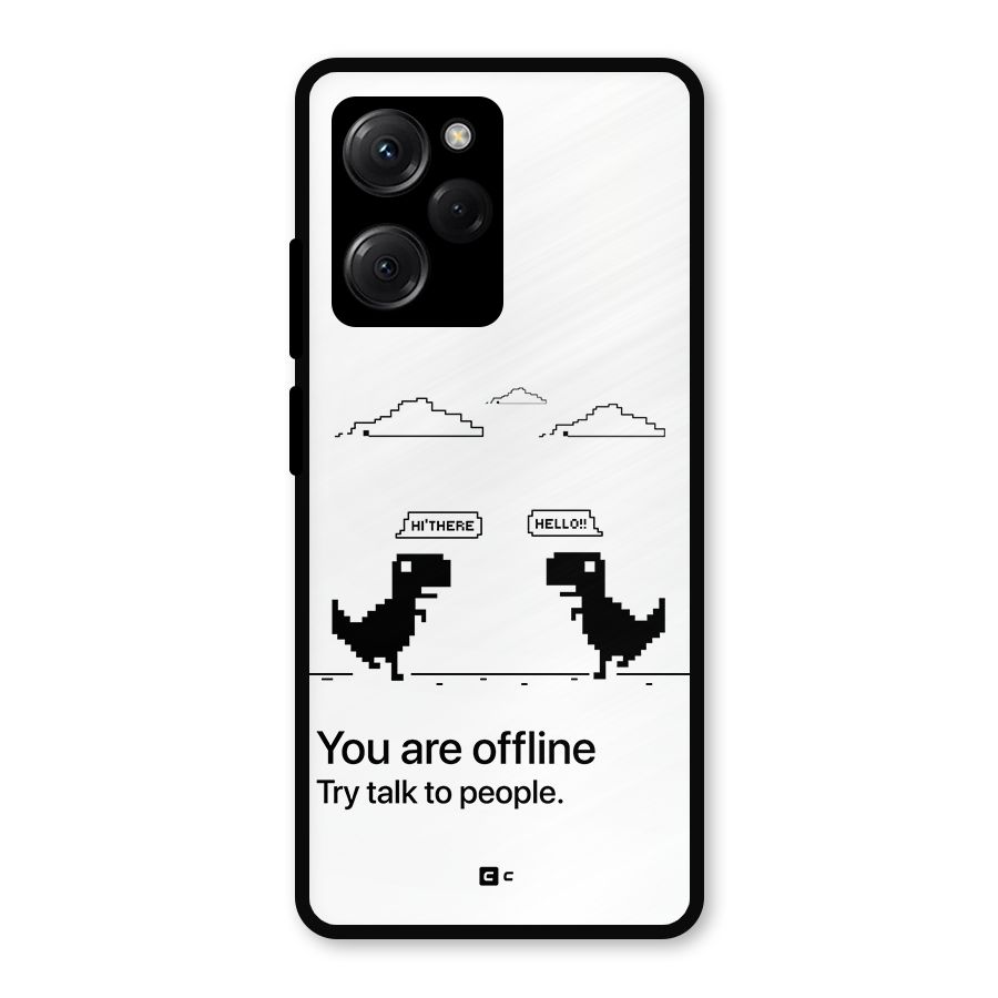 You Are Offline Metal Back Case for Poco X5 Pro
