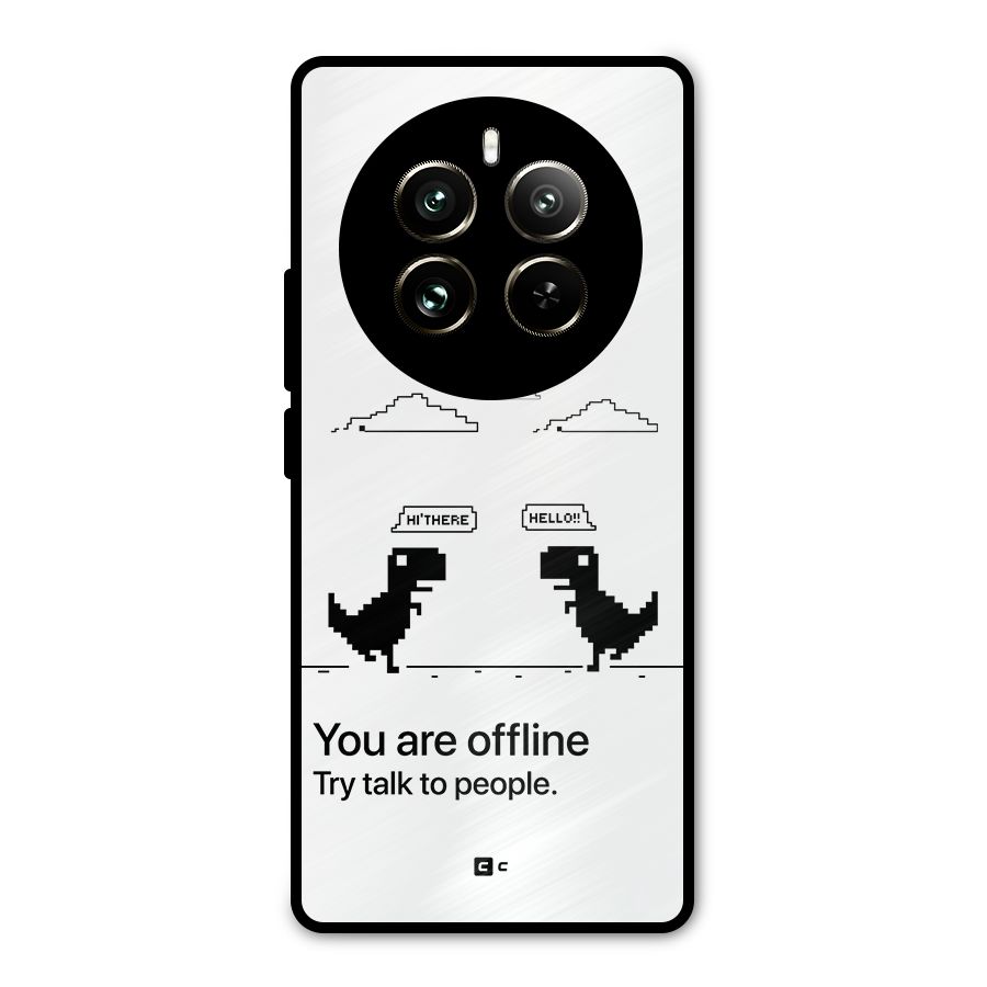 You Are Offline Metal Back Case for Realme 12 Pro