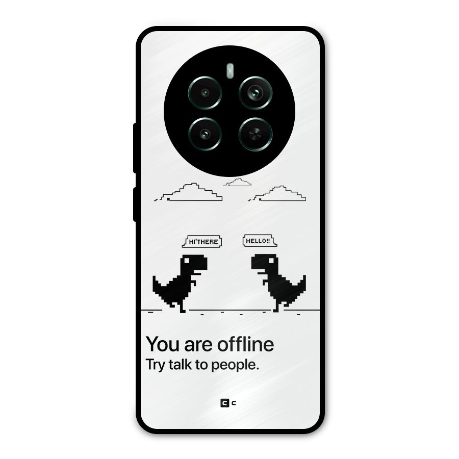 You Are Offline Metal Back Case for Realme 12 Pro Plus