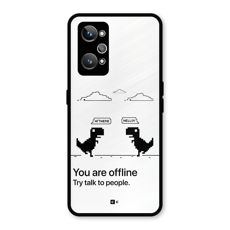 You Are Offline Metal Back Case for Realme GT Neo 3T