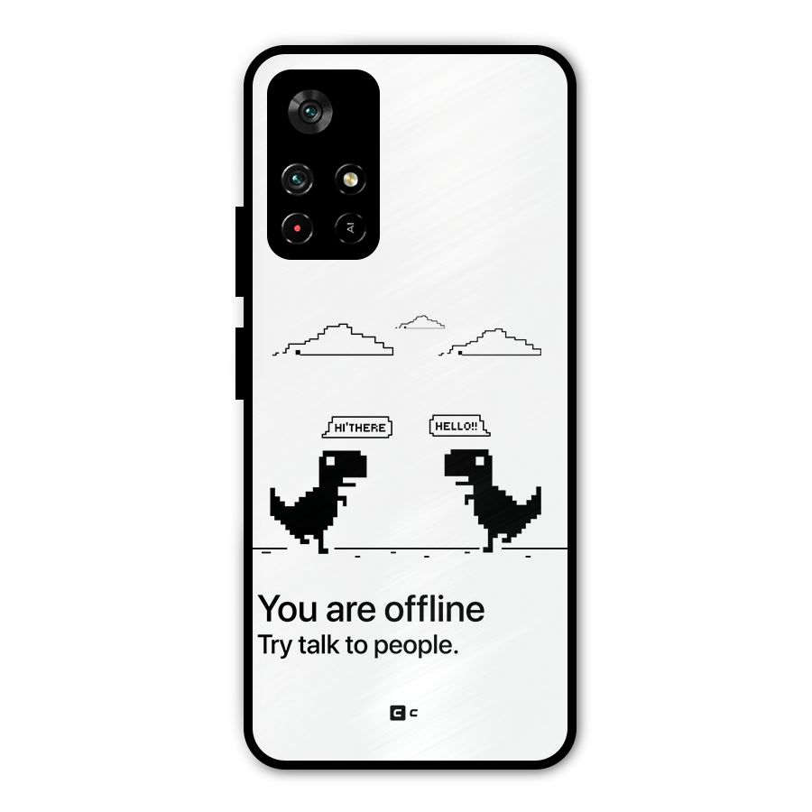 You Are Offline Metal Back Case for Redmi Note 11T 5G