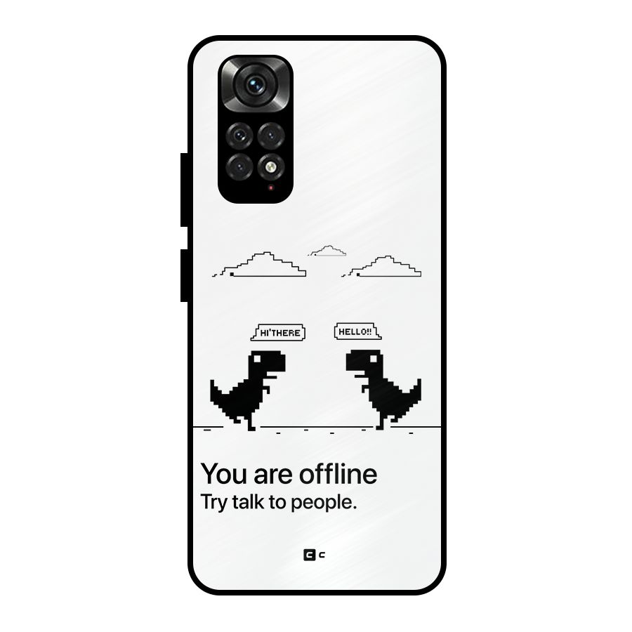 You Are Offline Metal Back Case for Redmi Note 11 Pro