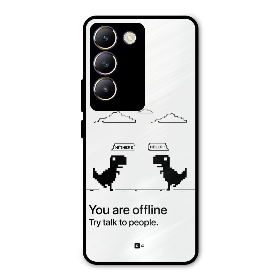 You Are Offline Metal Back Case for Vivo T3 5G