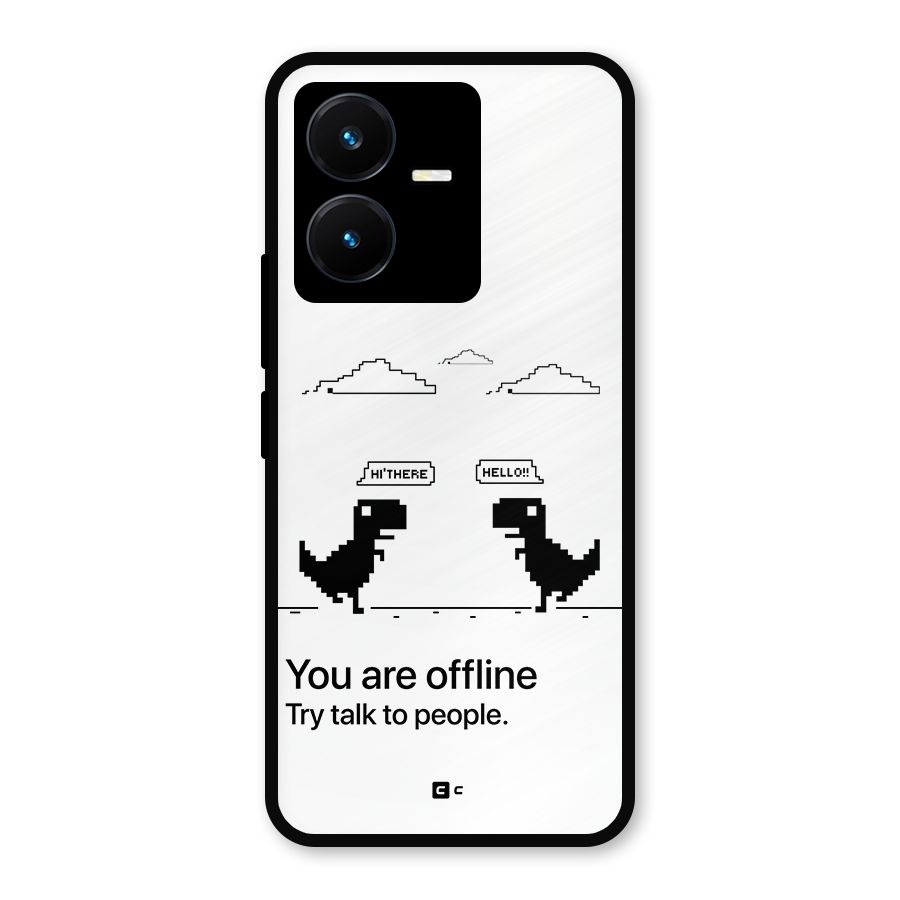 You Are Offline Metal Back Case for Vivo Y22s