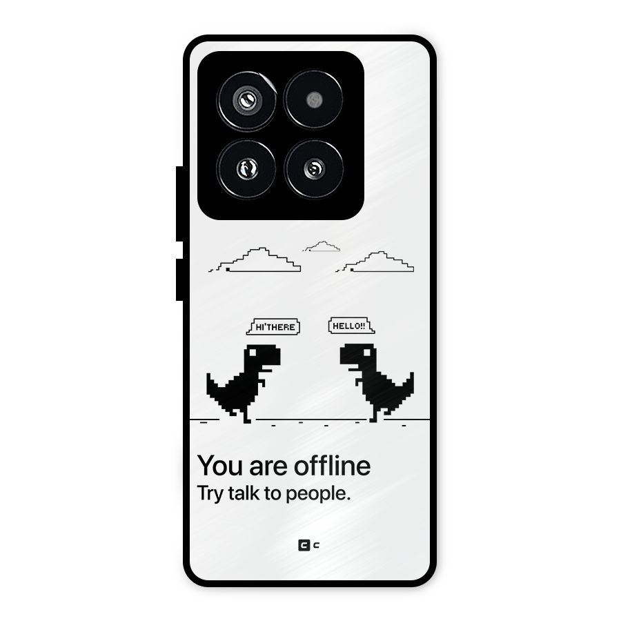 You Are Offline Metal Back Case for Xiaomi 14 Pro