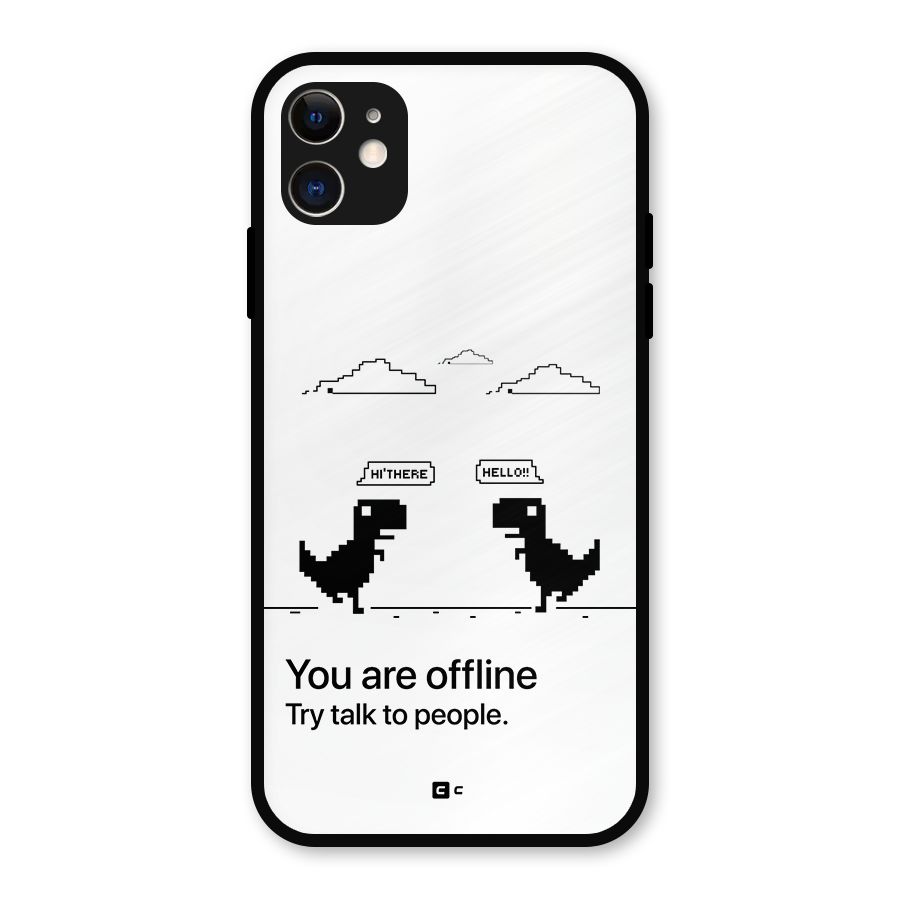 You Are Offline Metal Back Case for iPhone 11