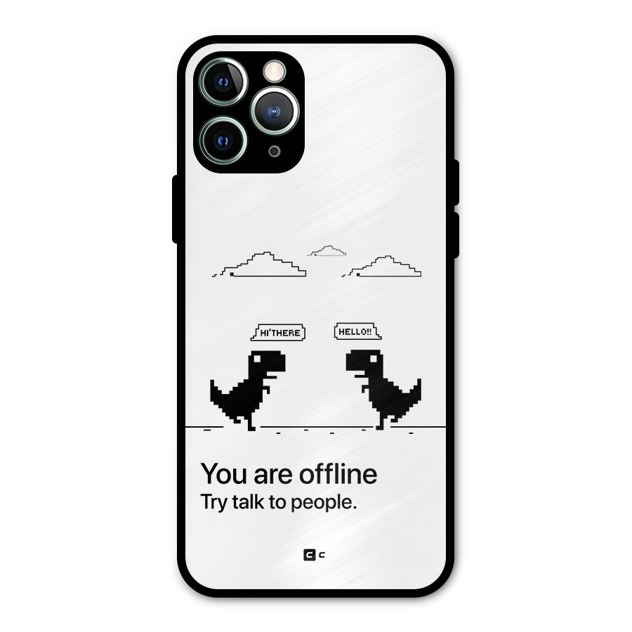 You Are Offline Metal Back Case for iPhone 11 Pro Max