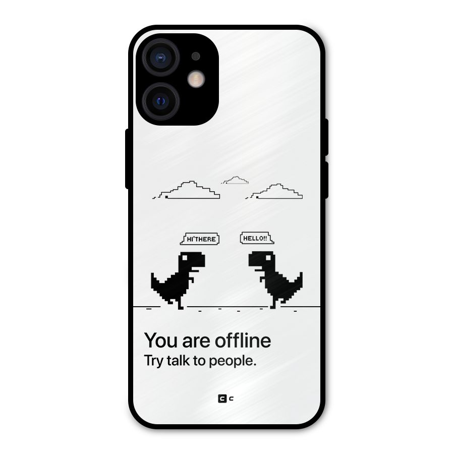 You Are Offline Metal Back Case for iPhone 12 Mini