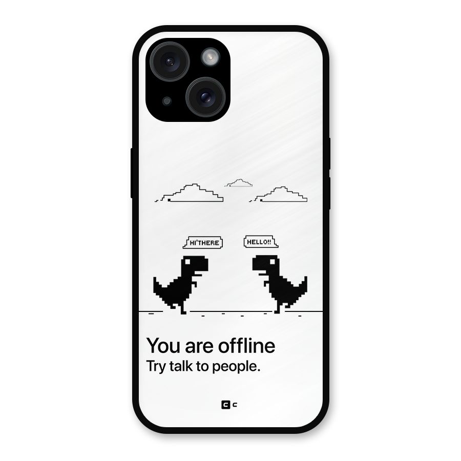 You Are Offline Metal Back Case for iPhone 15