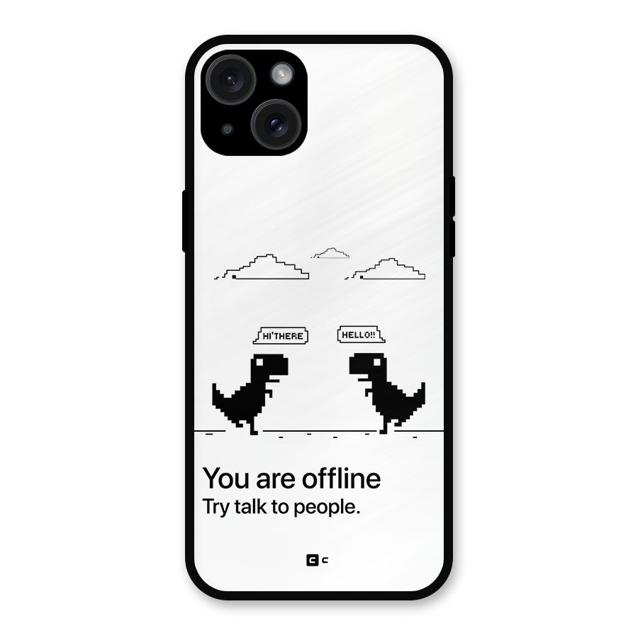 You Are Offline Metal Back Case for iPhone 15 Plus