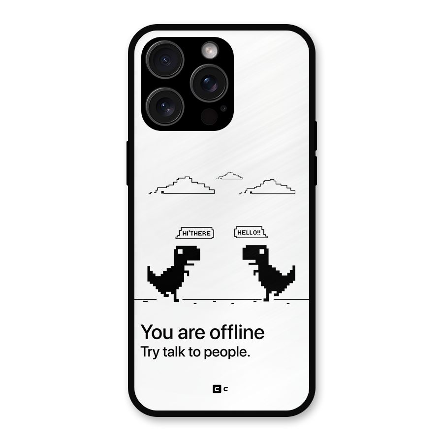 You Are Offline Metal Back Case for iPhone 15 Pro Max
