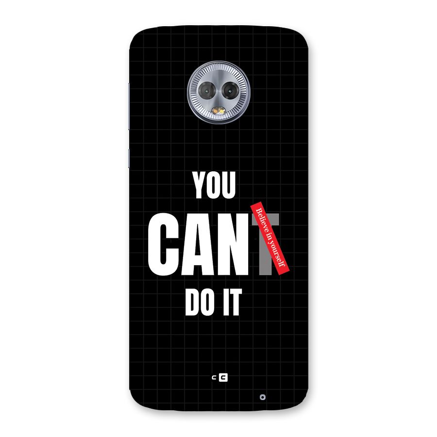 You Can Do It Back Case for Moto G6 Plus