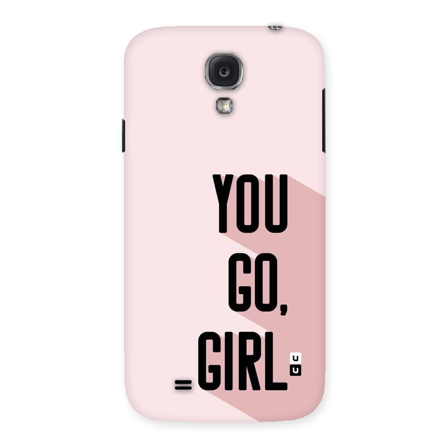 You Go Girl Shadow Back Case for Galaxy S4