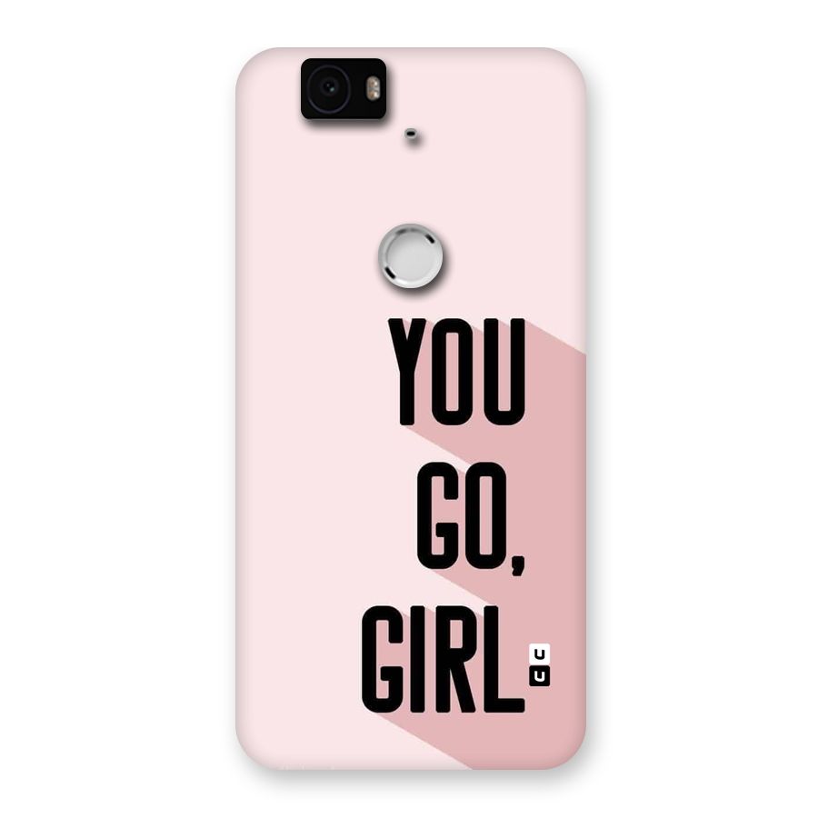 You Go Girl Shadow Back Case for Google Nexus 6P