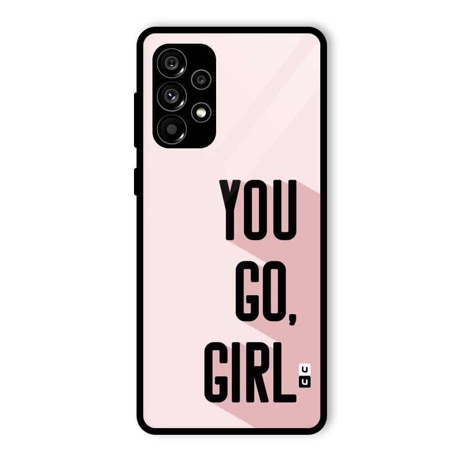 You Go Girl Shadow Glass Back Case for Galaxy A73 5G