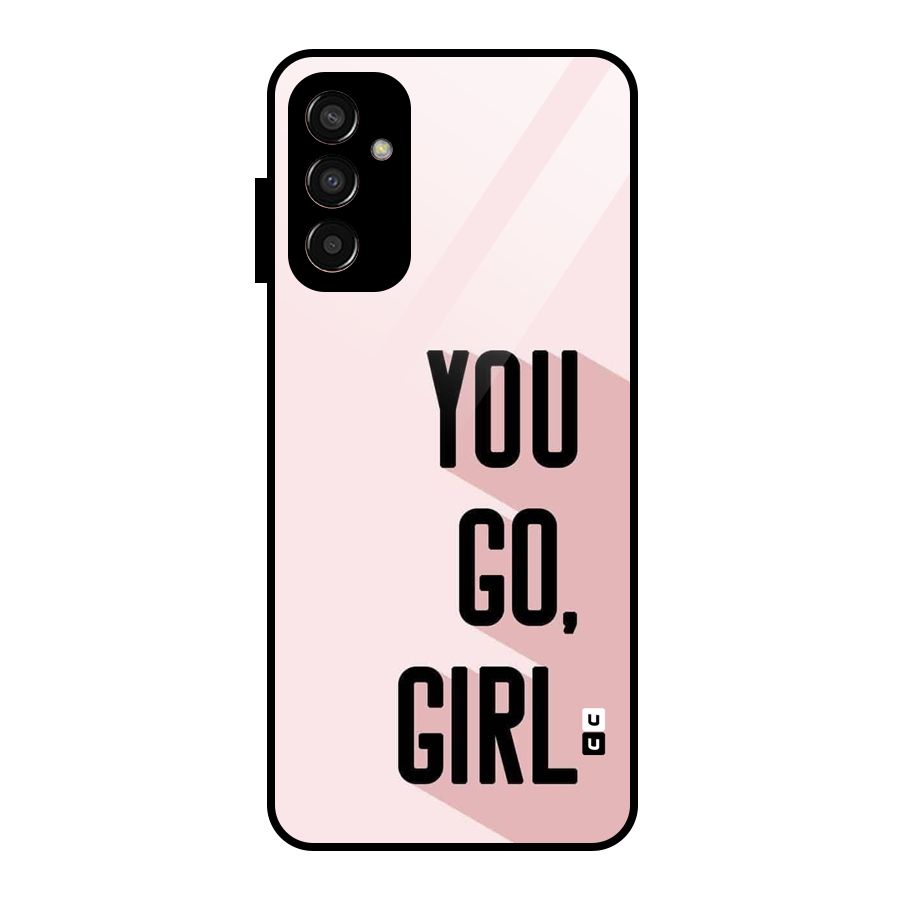 You Go Girl Shadow Glass Back Case for Galaxy F13