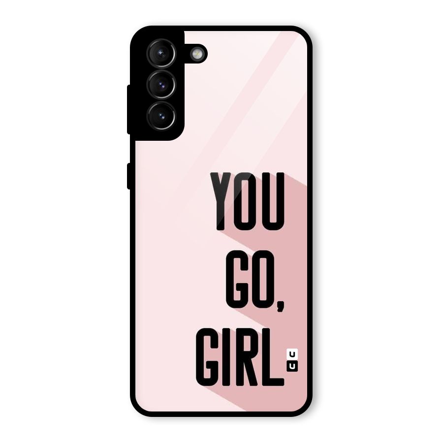 You Go Girl Shadow Glass Back Case for Galaxy S21 Plus