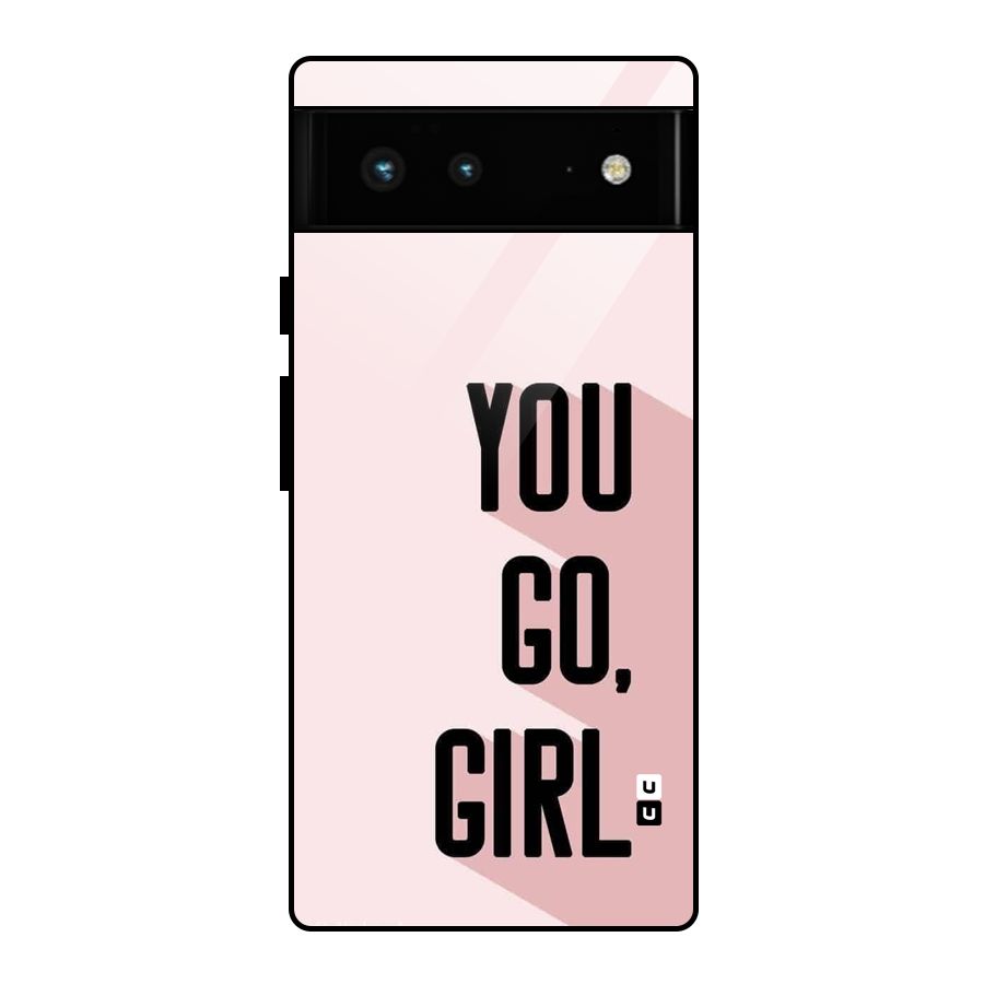You Go Girl Shadow Glass Back Case for Google Pixel 6