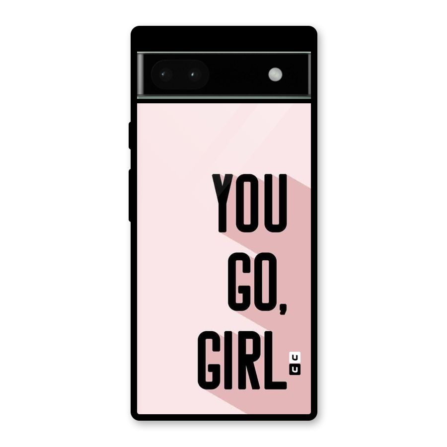 You Go Girl Shadow Glass Back Case for Google Pixel 6a