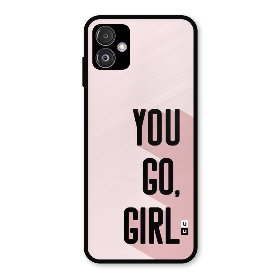 You Go Girl Shadow Metal Back Case for Galaxy F14