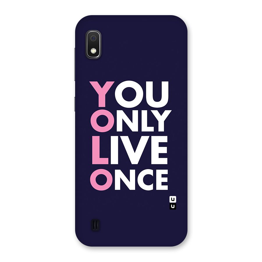 You Live Only Once Back Case for Galaxy A10