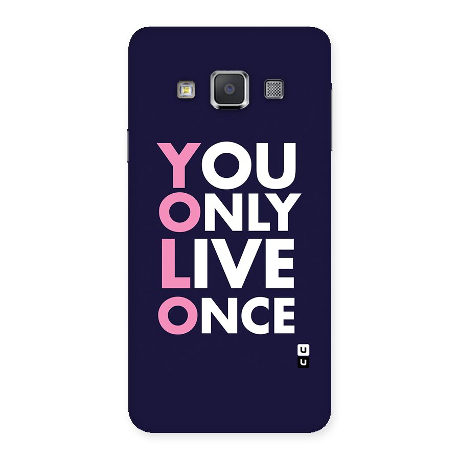 You Live Only Once Back Case for Galaxy A3