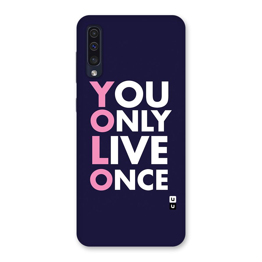 You Live Only Once Back Case for Galaxy A50