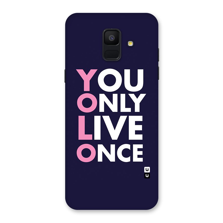 You Live Only Once Back Case for Galaxy A6 (2018)