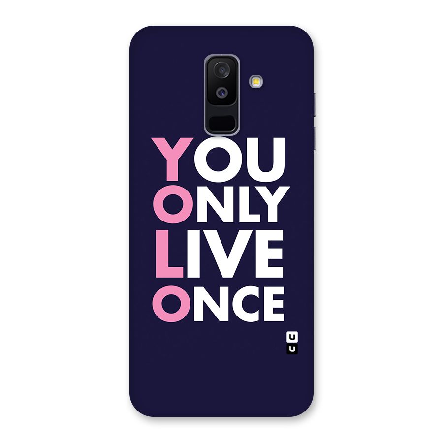 You Live Only Once Back Case for Galaxy A6 Plus