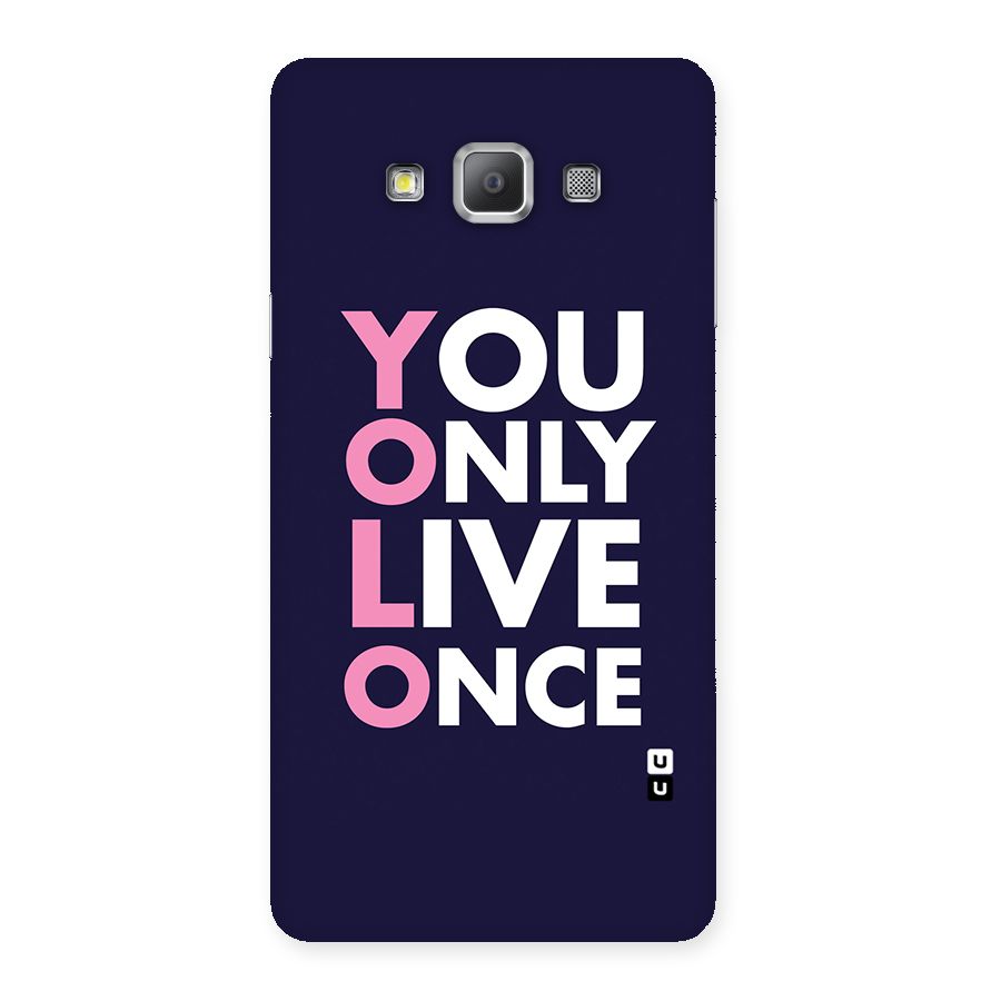 You Live Only Once Back Case for Galaxy A7