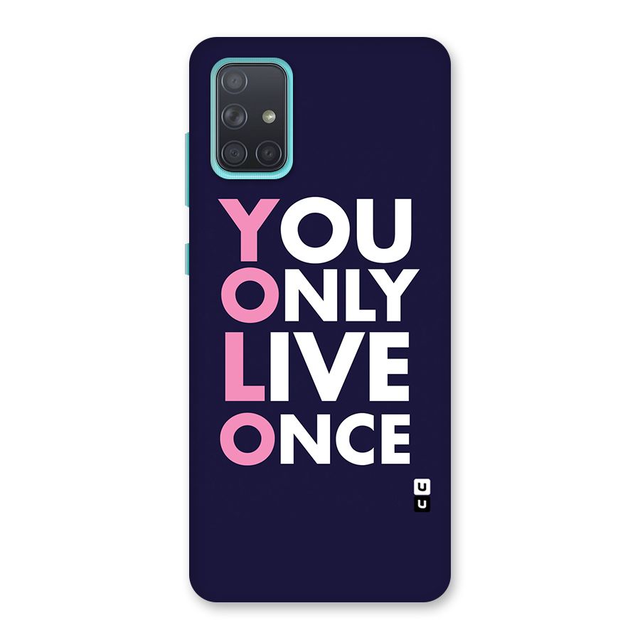 You Live Only Once Back Case for Galaxy A71
