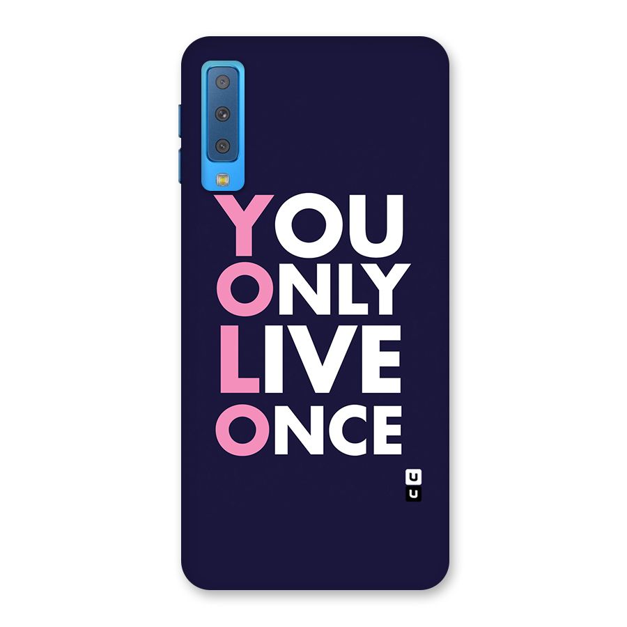 You Live Only Once Back Case for Galaxy A7 (2018)