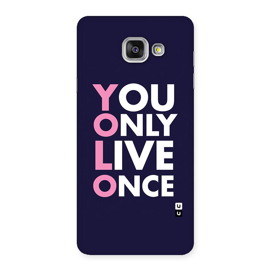 You Live Only Once Back Case for Galaxy A7 2016