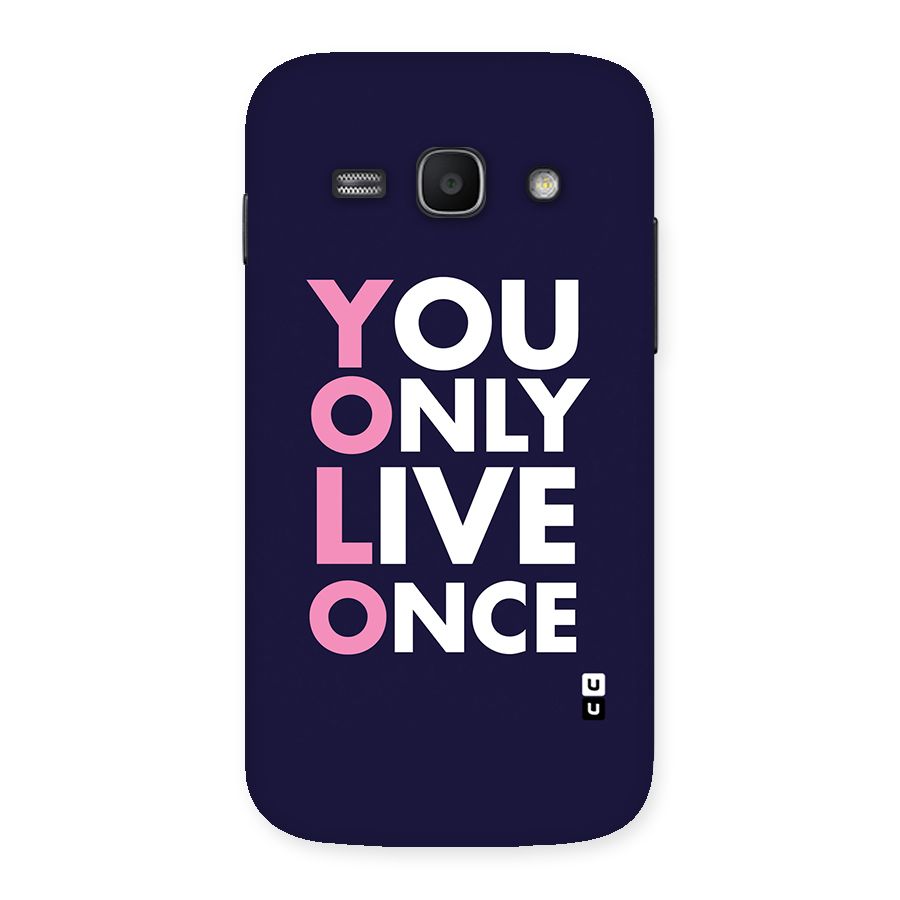 You Live Only Once Back Case for Galaxy Ace 3