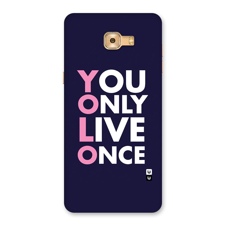 You Live Only Once Back Case for Galaxy C9 Pro